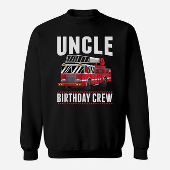 Mens Uncle Birthday Crew Fire Truck Firefighter Costume Party Sweatshirt | Crazezy CA