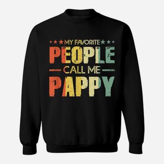 Mens Vintage My Favorite People Call Me Pappy Tshirt Fathers Day Sweatshirt | Crazezy