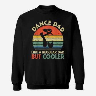 Mens Vintage Retro Dance Dad Like A Regular Dad But Cooler Daddy Sweatshirt | Crazezy DE