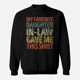 Mens Xmas Gift My Favorite Daughter-In-Law Gave Me This Shirt Sweatshirt | Crazezy