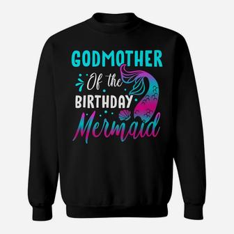 Mermaid Godmother Of The Birthday Matching Party Shirts Sweatshirt | Crazezy UK