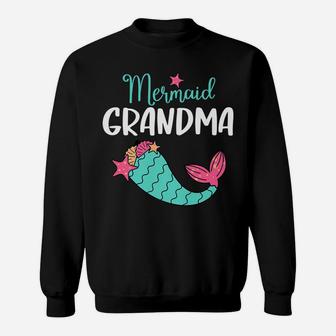 Mermaid Grandma Funny Granny Birthday Girl Gift For Women Sweatshirt | Crazezy