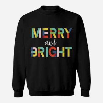 Merry And Bright Christmas Holiday Colorful Cheerful Sweatshirt Sweatshirt | Crazezy