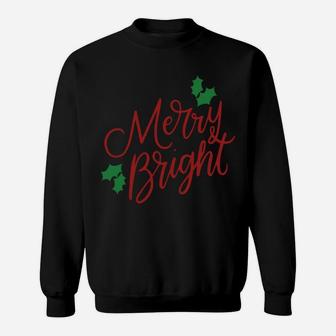 Merry And Bright Merry Christmas Holiday Cute Funny Gifts Sweatshirt Sweatshirt | Crazezy UK
