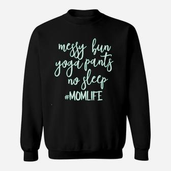 Messy Bun Yoga Pants No Sleep Momlife Sweatshirt | Crazezy