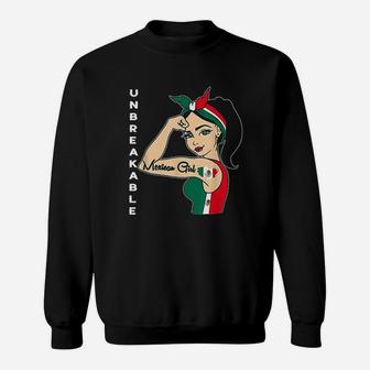 Mexican Girl Unbreakable Mexico Flag Strong Latina Woman Sweatshirt | Crazezy