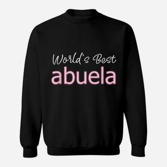 Mexican Grandmother Mexico Grandma Latina Worlds Best Abuela Sweatshirt | Crazezy