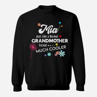Mia Just Like Grandma Except Much Cooler Sweatshirt | Crazezy