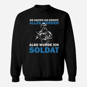 Militär-Motiv Sweatshirt Wurde Soldat Spruch für Soldaten - Seseable