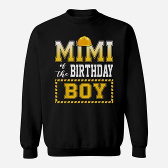 Mimi Of The Birthday Boy Construction Worker Party Sweatshirt | Crazezy UK