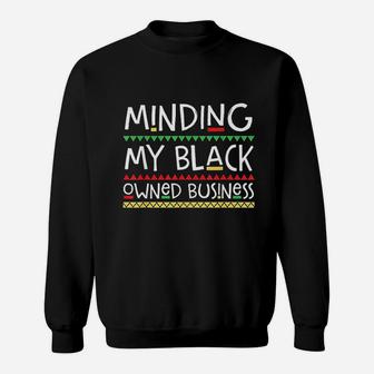 Minding My Black Owned Business Sweatshirt - Thegiftio