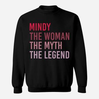 Mindy The Woman Myth Legend Personalized Name Birthday Gift Sweatshirt | Crazezy