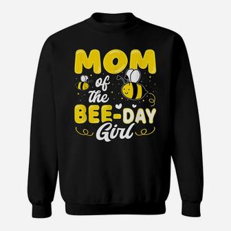 Mom Of The Bee Day Girl Hive Party Matching Birthday Sweet Sweatshirt | Crazezy AU