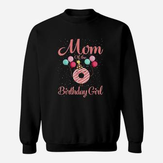 Mom Of The Birthday Girl Donut Sweatshirt | Crazezy