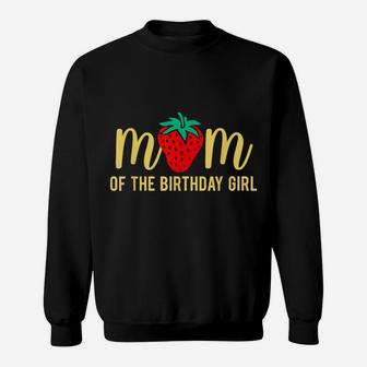 Mom Of The Birthday Girls Strawberry Mommy And Daughter Bday Sweatshirt | Crazezy UK
