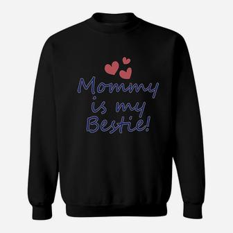 Mommy Is My Bestie Mom Mothers Day Sweatshirt | Crazezy CA