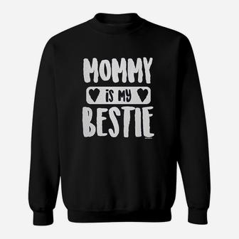 Mommy Is My Bestie Sweatshirt | Crazezy AU