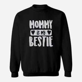 Mommy Is My Bestie Sweatshirt | Crazezy CA