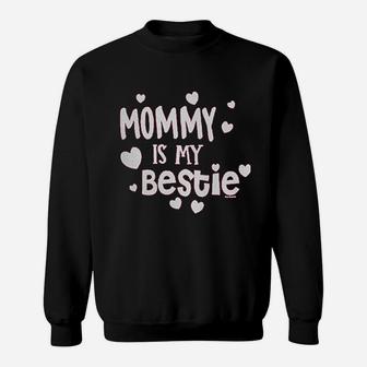 Mommy Is My Bestie Sweatshirt | Crazezy