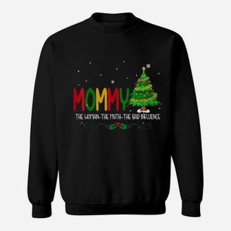 Mommy The The Myth The Bad Influence Xmas Sweatshirt - Monsterry CA