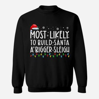 Most Likely To Build Santa A Bigger Sleigh Christmas Pajamas Sweatshirt | Crazezy DE