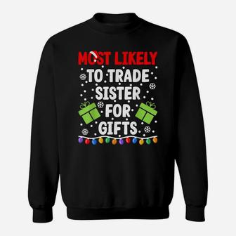 Most Likely To Trade Sister For Gifts I Christmas Pjs Sweatshirt | Crazezy