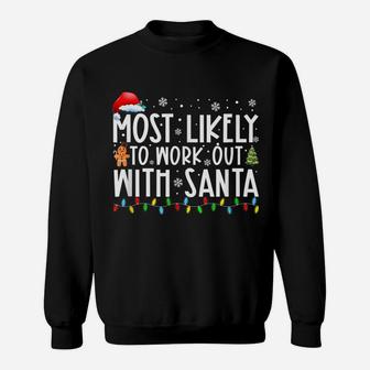 Most Likely To Work Out With Santa Funny Family Christmas Sweatshirt | Crazezy