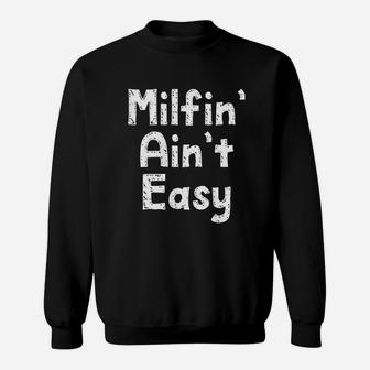 Mothers Day Gifts For Her Funny Aint Easy Sweatshirt | Crazezy CA