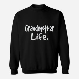 Mothers Day Grandmother Gift Grandmother Life Sweatshirt | Crazezy UK