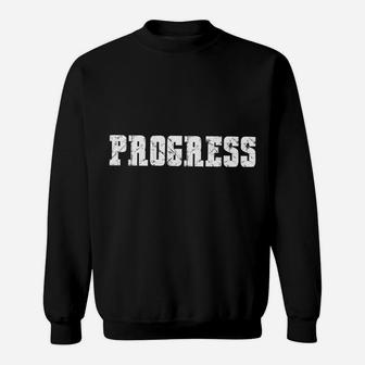 Motivational Progress Over Perfection Sweatshirt Sweatshirt | Crazezy