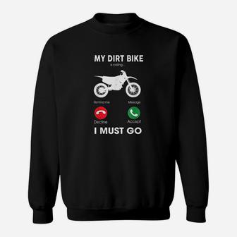Motocross Gift My Dirt Bike Is Calling And I Must Go Sweatshirt | Crazezy UK