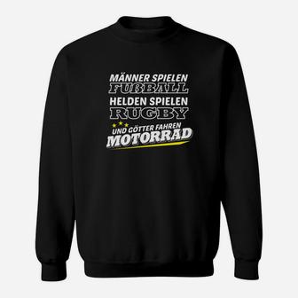 Motorrad Götter Sweatshirt, Rugby Helden & Fußball Männer Spruch - Seseable