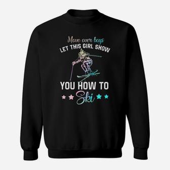Move Over Boys Let This Girl Show You How To Ski Sweatshirt - Monsterry CA