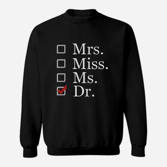 Mrs Miss Ms Dr Doctorate Graduation Doctor Sweatshirt | Crazezy
