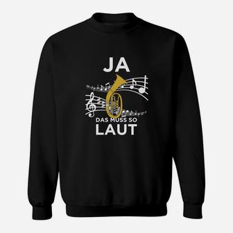 Musikmotiv Schwarzes Sweatshirt Ja, Das Muss So Laut für Musikfans - Seseable