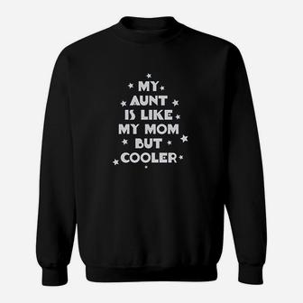 My Aunt Is Like Mom But Cooler Style 2 Boy Sweatshirt | Crazezy AU