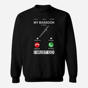 My Bassoon Is Calling And I Must Go Funny Phone Screen Humor Sweatshirt | Crazezy AU