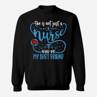My Best Friend Is A Nurse Proud Nurse's Friend Rn Lpn Buddy Sweatshirt | Crazezy CA