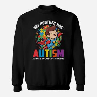 My Brother Has Autism What's Your Superpower Sweatshirt - Monsterry UK