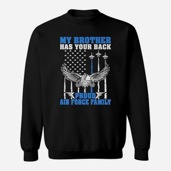 My Brother Has Your Back Proud Air Force Family Sibling Gift Sweatshirt | Crazezy AU