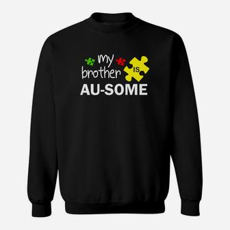 My Brother Is Ausome Autism Awareness Siblings Sweatshirt - Thegiftio UK