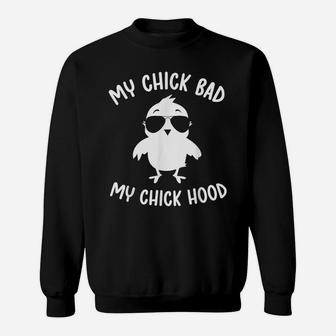 My Chick Bad My Chick Hood Funny Easter Day Sweatshirt | Crazezy DE