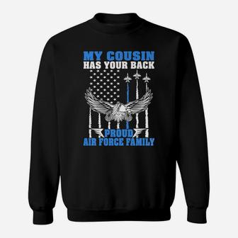 My Cousin Has Your Back Proud Air Force Family Military Gift Sweatshirt | Crazezy AU