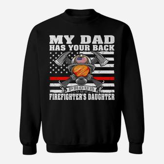 My Dad Has Your Back Proud Firefighter Daughter Family Gift Sweatshirt | Crazezy