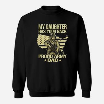 My Daughter Has Your Back Proud Army Dad Sweatshirt | Crazezy