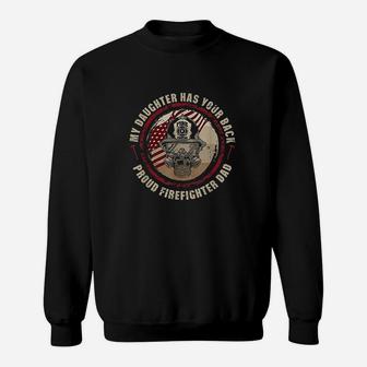 My Daughter Has Your Back Proud Female Firefighter Dad Gift Sweatshirt | Crazezy AU