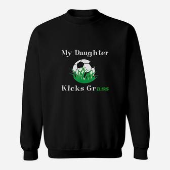 My Daughter Kicks Grass Soccer Mom Sweatshirt | Crazezy