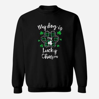 My Dog Is My Lucky Charm Shamrock St Patricks Day Sweatshirt | Crazezy