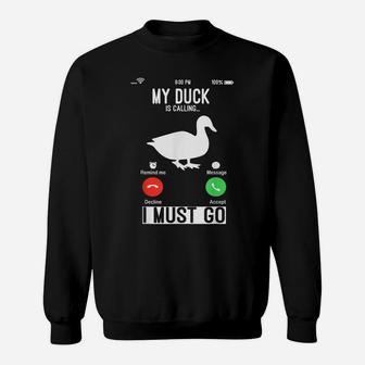 My Duck Is Calling And I Must Go Funny Phone Screen Sweatshirt | Crazezy DE