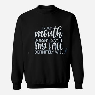My Face Definitely Will Sweatshirt | Crazezy DE